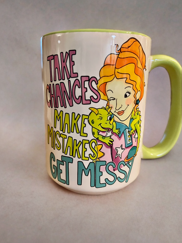 Mug-Take Chances Make Mistakes Get Messy