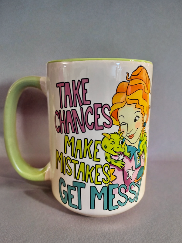 Mug-Take Chances Make Mistakes Get Messy