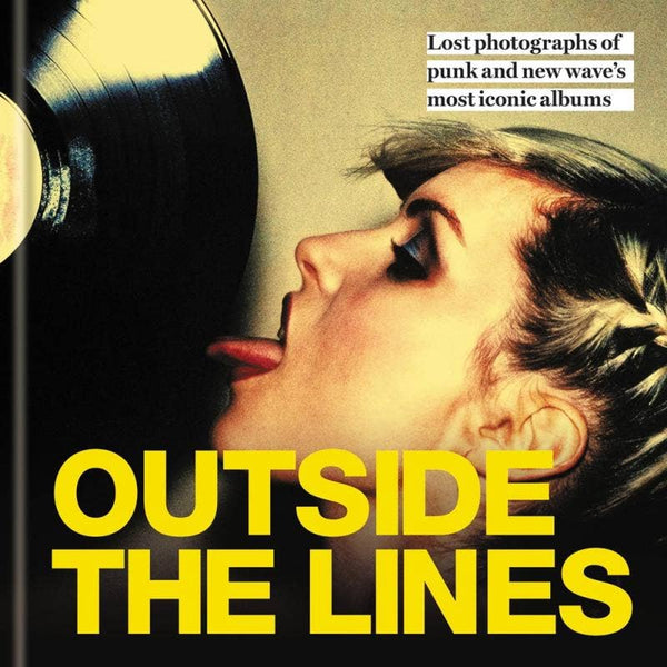 Outside the Lines: Lost Photographs of Punk & New Wave